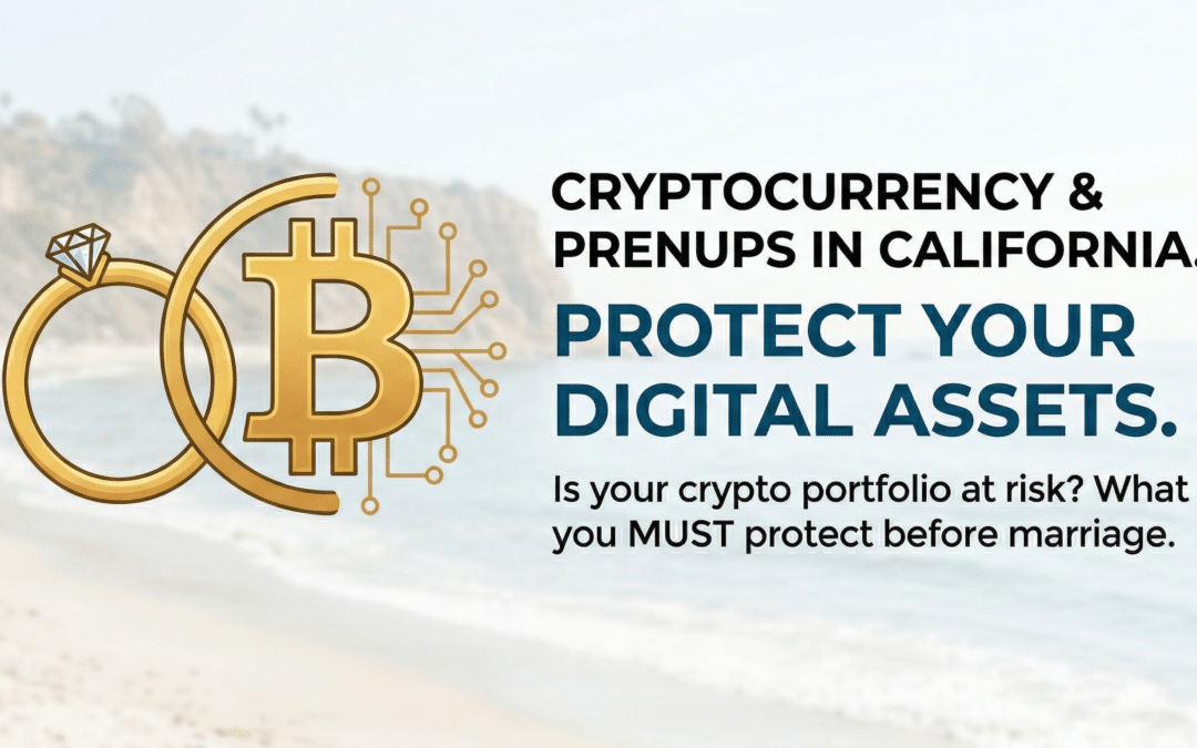 Cryptocurrency and Prenuptial Agreements in California: What You Must Protect Before Marriage